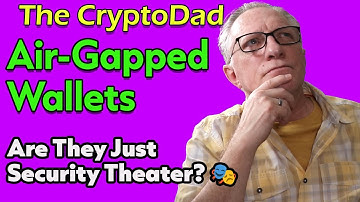 Air-Gapped Wallets: More Secure or Just Security Theater?