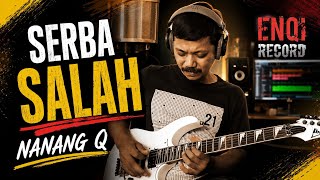 SERBA SALAH - Nanang Qosim