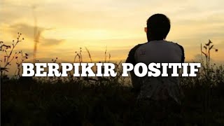 Kata kata bijak berpikir positif, motivasi dan menyentuh hati