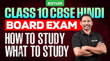 Class 10 CBSE Board Exam Hindi: How to Study What to Study  | Xylem Class 10 CBSE