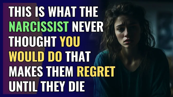 This Is What The Narcissist Never Thought You Would Do That Makes Them Regret Until They Die | NPD - DayDayNews