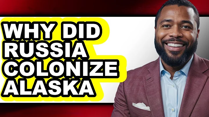 Why Did Russia Colonize Alaska - Answered