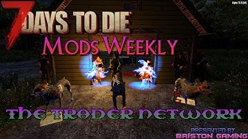 7 Days to Die Mods Weekly Trader Network