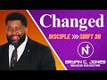 Changed | Disciple Shift 20 | Bryan C  Jones, Senior Minister