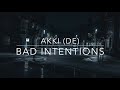 Akki de  bad intentions