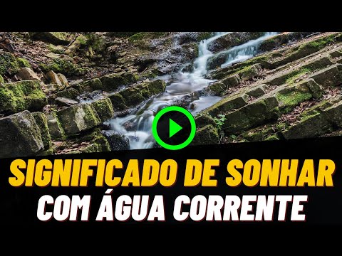 Vídeo: Qual é o significado de água corrente?