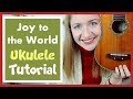 Joy To The World (EASY CHRISTMAS UKULELE TUTORIAL)