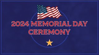 2024 Memorial Day Ceremony - May 27, 2024