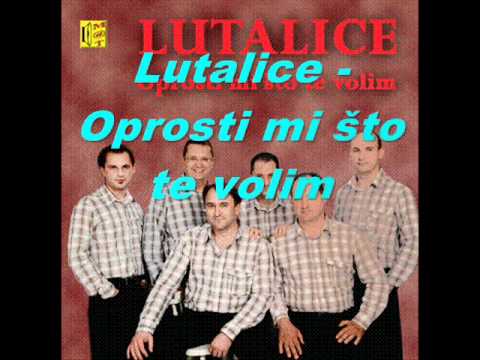 Lutalice - Oprosti mi što te volim 2011