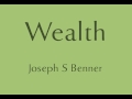 WEALTH by Joseph S Benner