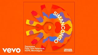 Download Lagu Zapapaya, Son Palenque, KSPR, Montaigne - Simancongo MP3