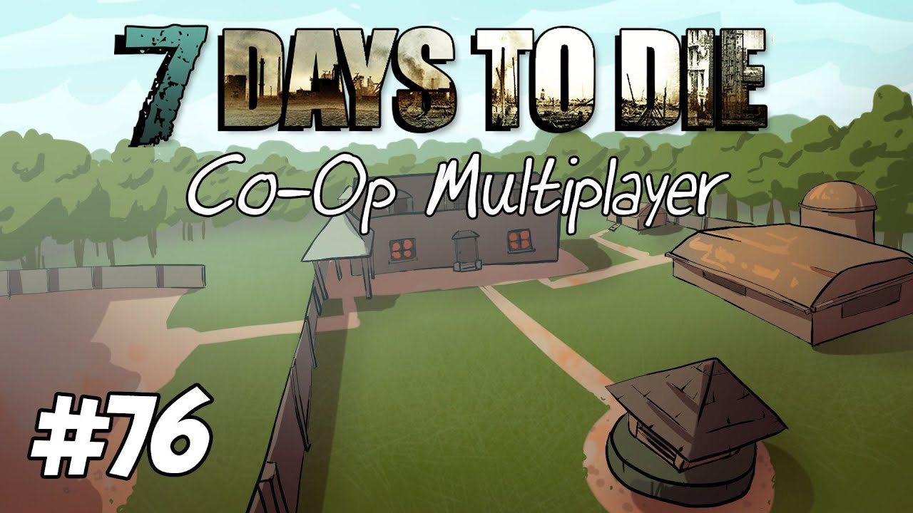 7 Days To Die Coop Multiplayer Part 76 Search YouTube