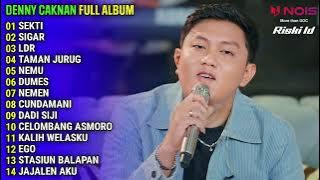 SEKTI - SIGAR - LDR || DENNY CAKNAN FULL ALBUM TETBARU 2024