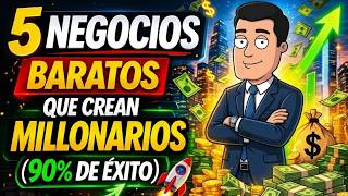 5 NEGOCIOS Baratos que crean MILLONARIOS (90% de éxito)🚀