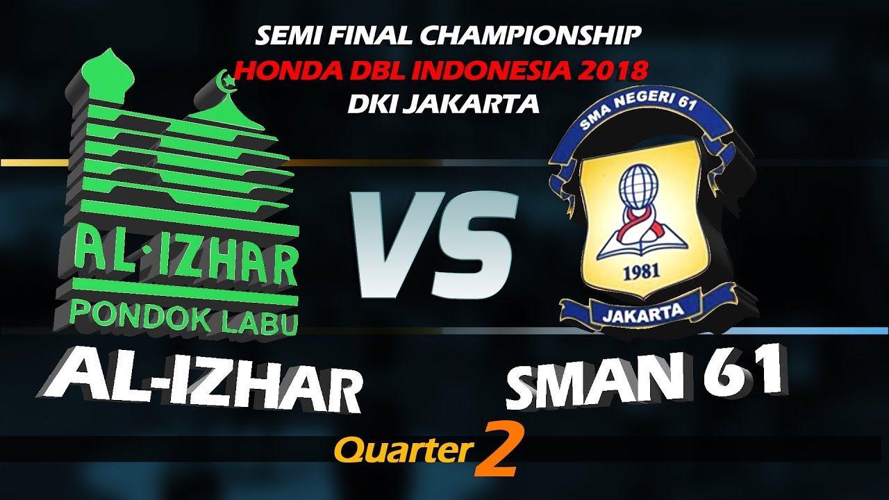 Q2 AL IZHAR vs SMAN 61 | SEMI FINAL CHAMPIONSHIP DKI JAKARTA  | HONDA DBL INDONESIA 2018