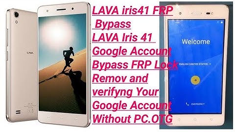 Lava iris 41 FRP Bypass Lava iris 41 Google Account Remove Lava iris 41 FRP Unlock Android 6.0.1 |