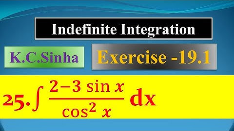 int (2-3sinx)/cos^2x dx | K.C Sinha| |Ex. 19.1||Ques. no. 25| Indefinite Integration |