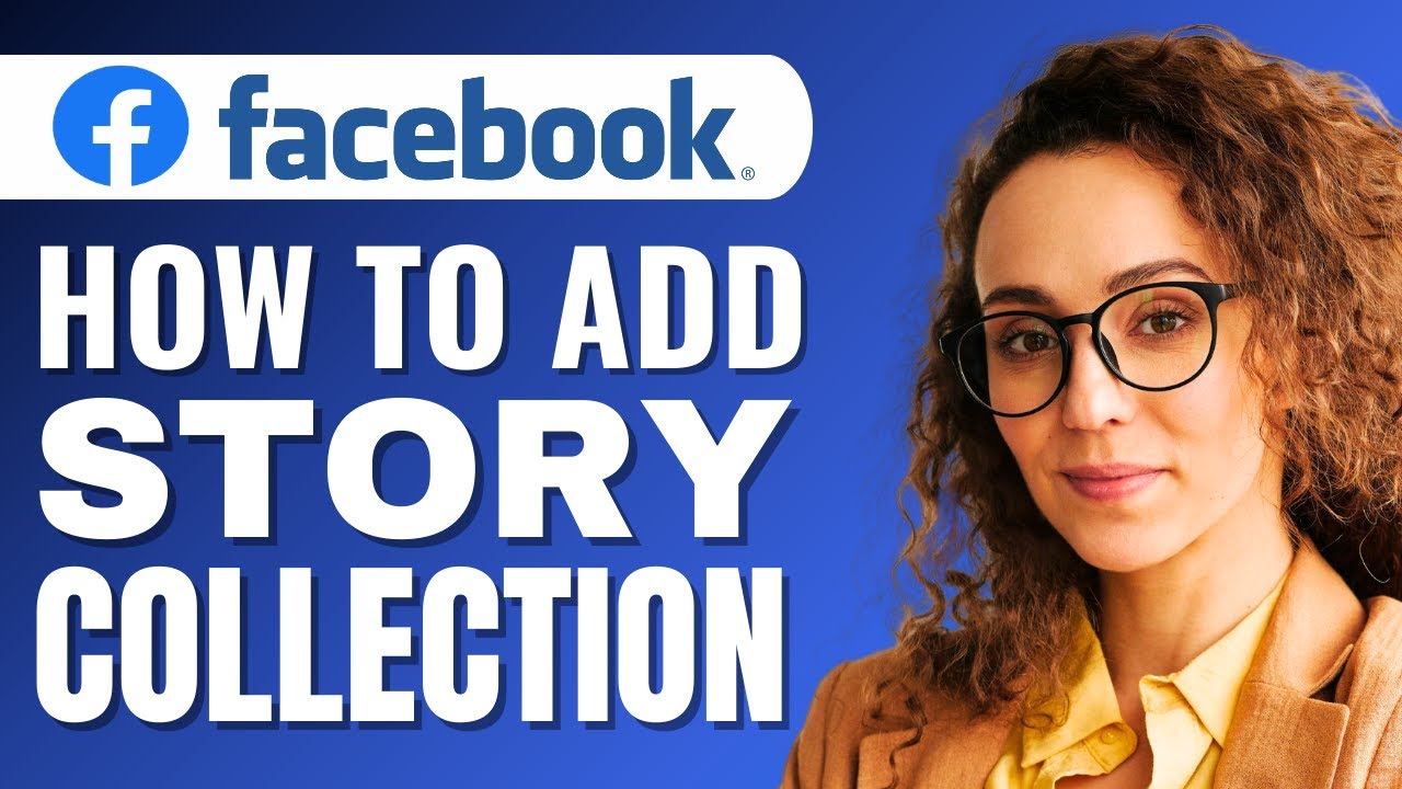 How to Add Story Collection on Facebook (Best Step by Step Tutorial)