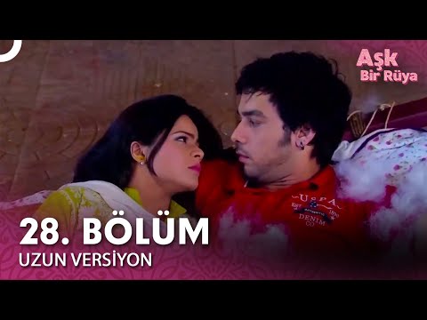 Aşk Bir Rüya Hint Dizisi 28. Bölüm (Uzun Versiyon)