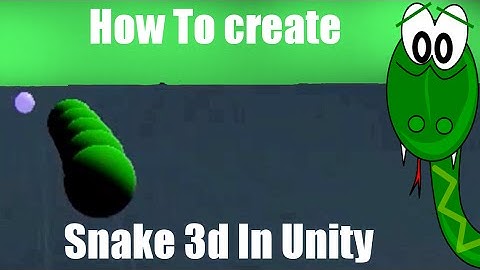[Unity 5] Tutorial: How to create snake 3D in Unity - introduction