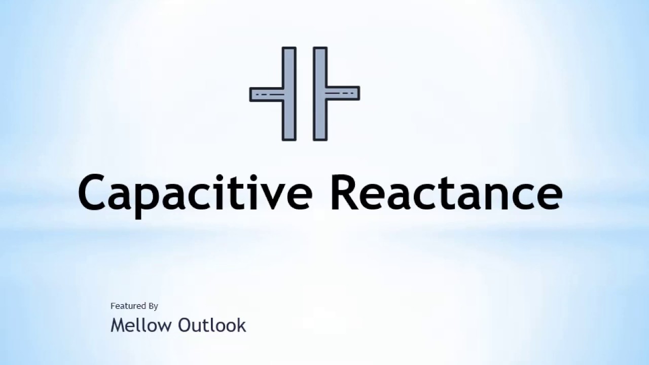 Capacitive Reactance YouTube