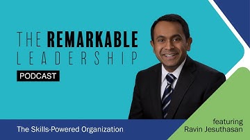 The Skills Powered Organization with Ravin Jesuthasan