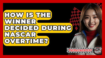 How Is The Winner Decided During NASCAR Overtime? - The Racing Xpert