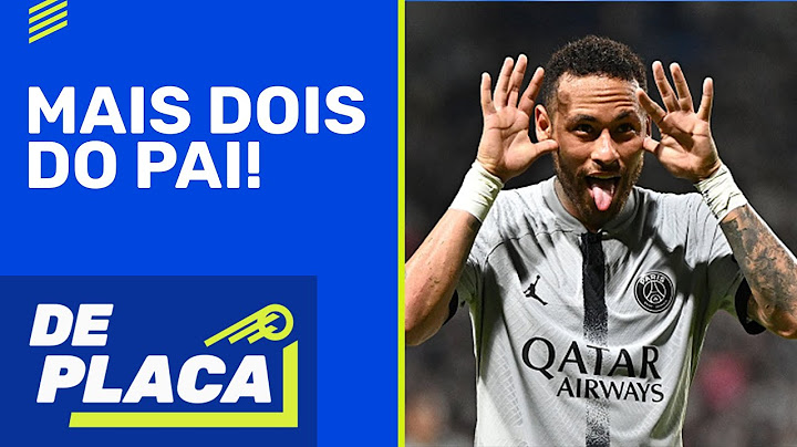 PSG VENCE COM DOIS GOLS DE NEYMAR; VITÓRIA DO CORINTHIANS; SELEÇÃO DO 1° TURNO | De Placa (25/07/22)