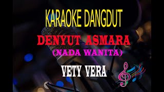 Karaoke Denyut Asmara Nada Wanita - Vety Vera  (Karaoke Dangdut Tanpa Vocal)