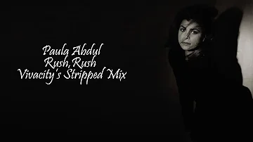 Paula Abdul - Rush,Rush (Vivacity's Stripped Mix - Fan Music Video)