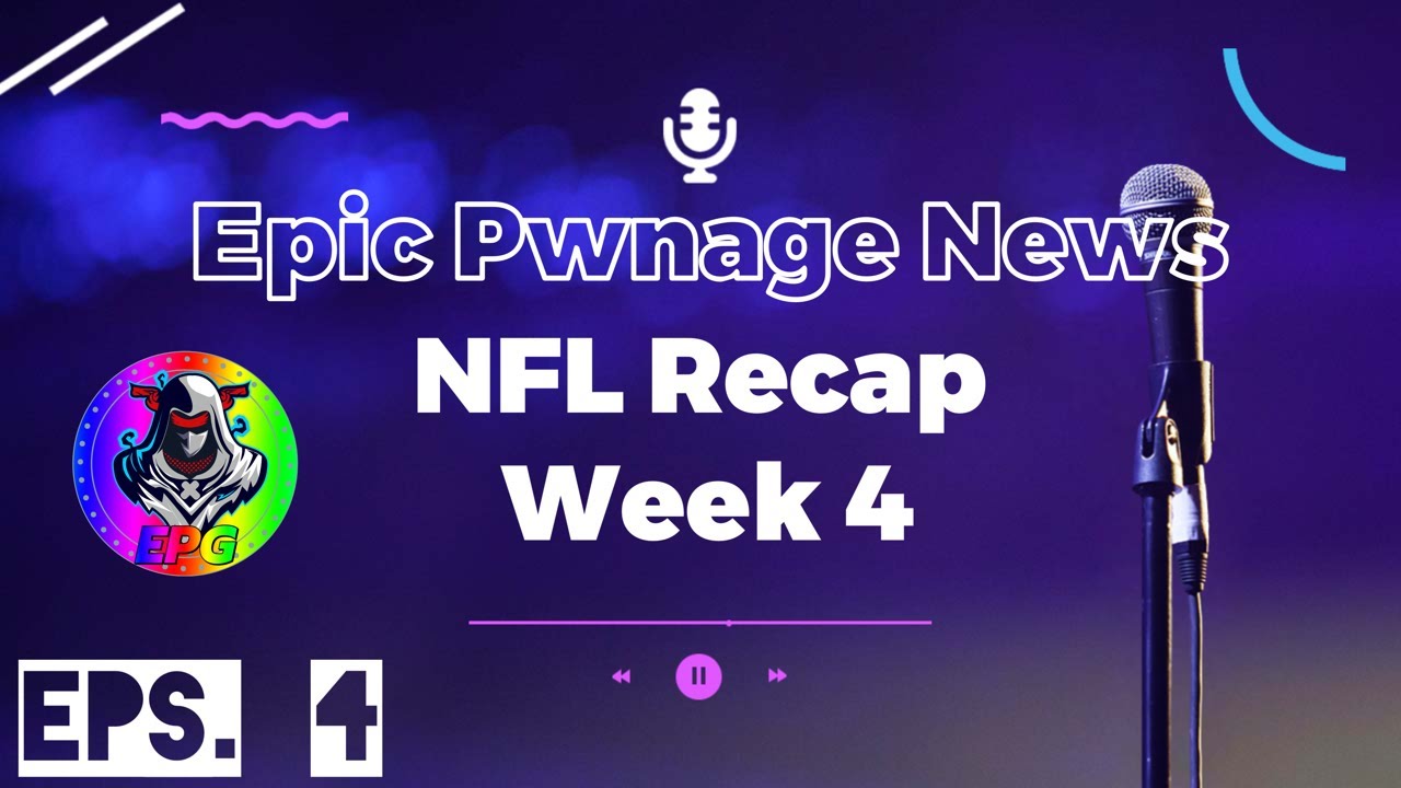 Epic Pwnage News - NFL Recap Week 4 - 2023 Season 
