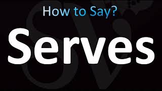 How to Pronounce Serves (CORRECTLY!)