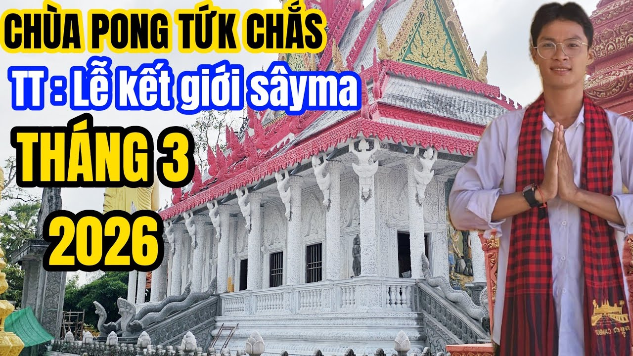 TT :  CHÙA PONG TỨK CHẮS  LỄ KẾT GIỚI KHÁNH THÀNH 