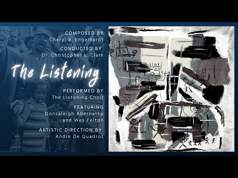"The Listening" feat. Donzaleigh Abernathy, Wes Felton - by Cheryl B. Engelhardt [Choral Version]