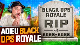 ADIEU BLACK OPS ROYALE !