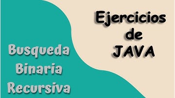 Búsqueda Binaria Recursiva | Ejercicios Java