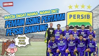 Gila Pemain Asing Pertama Persib Bandung, Masih Ingat Nama-Namanya?