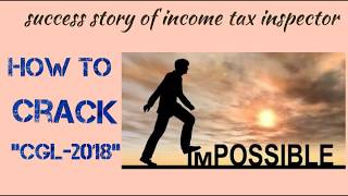 Success Story Of Income Tax Inspector How To Crack Cgl2018
