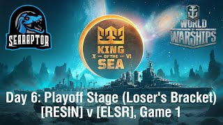 World of Warships - King of the Sea XVI (NA) - Day 6: Playoffs - RESIN v ELSR, Game 1