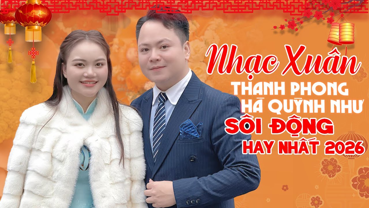 Cung Đàn Mùa Xuân - Đường Bốn Mùa Xuân 🌺 Nhạc Xuân THANH PHONG HÀ QUỲNH NHƯ Sôi Động Hay Nhất 2026