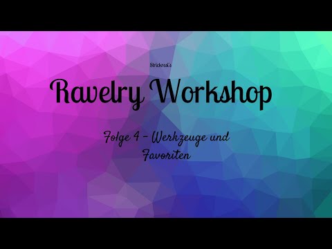 Ravelry Workshop Folge 4 - Werkzeuge und Favoriten