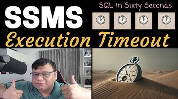 SSMS and Execution Timeout - SQL in Sixty Seconds 209