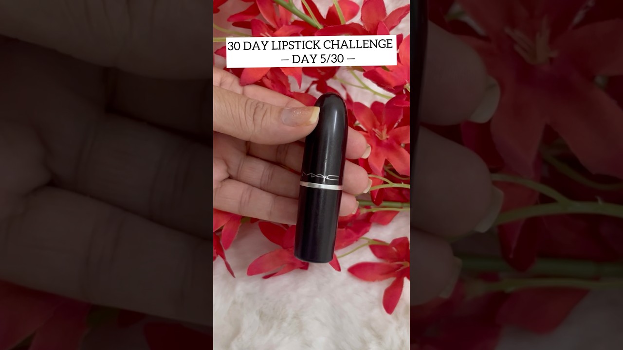 5th Day of 30-day, 30-lipsticks challenge 👄💄