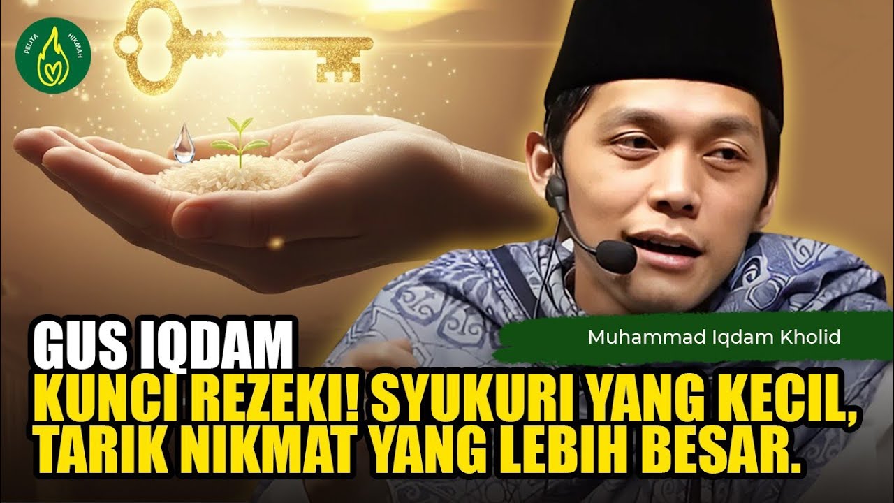 GUS IQDAM - KUNCI REZEKI! SYUKURI YANG KECIL, TARIK NIKMAT YANG LEBIH BESAR.
