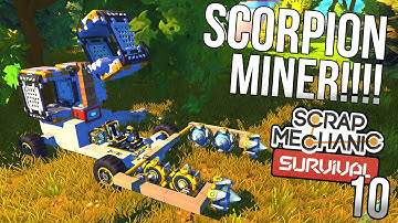BUILDING A SCORPION MINER!! | Scrap Mechanic Survival Gameplay/Let