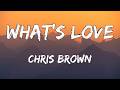Chris Brown What S Love Lyrics 