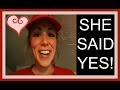 SHE SAID YES!
