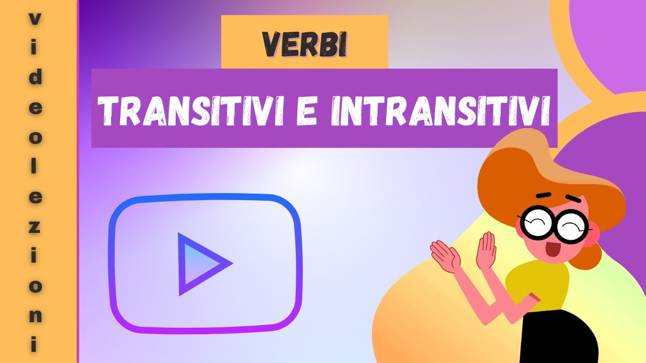 Verbi transitivi e intransitivi YouTube Verbi transitivi e intransitivi YouTube