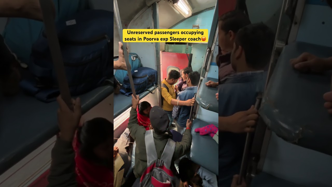Unreserved passengers occupying spaces in Sleeper coach or Poorva express 😡