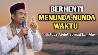 Stop Procrastinating | A Lecture by Ustadz Abdul Somad